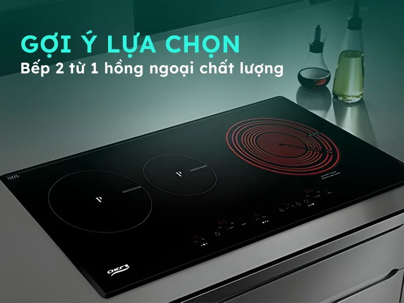 Gợi ý lựa chọn bếp điện 2 từ 1 hồng ngoại chất lượng