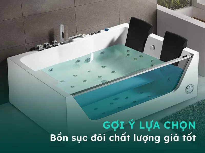 Gợi ý chọn mua bồn sục đôi chất lượng giá tốt