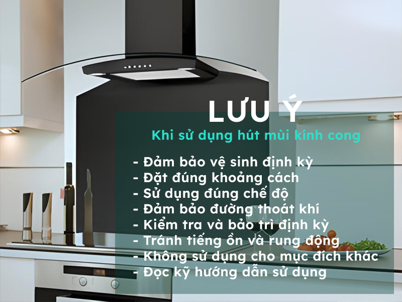 Lưu ý khi sử dụng máy hút mùi kiểu kính cong