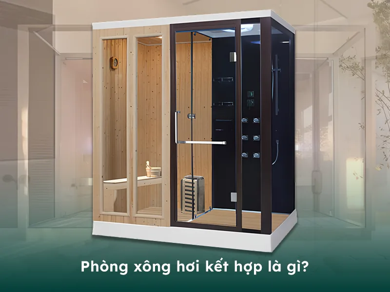 Phòng xông hơi khô kết hợp ướt là gì?