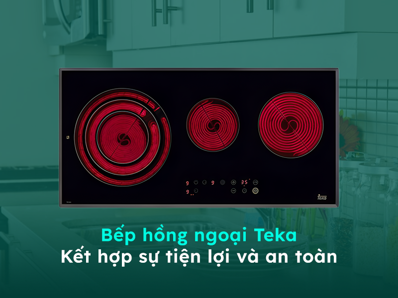Giới thiệu về bếp hồng ngoại Teka