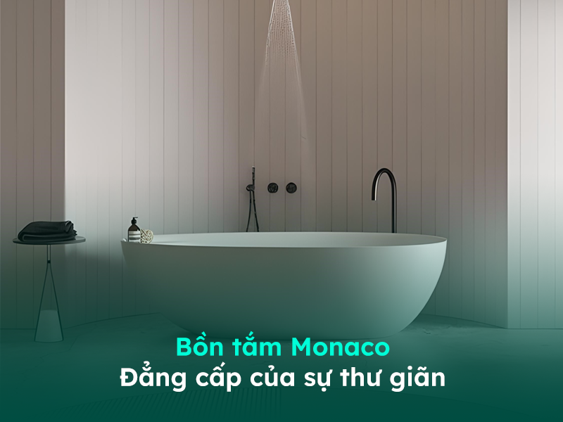 Tận hưởng sự thư giãn cùng bồn tắm Monaco