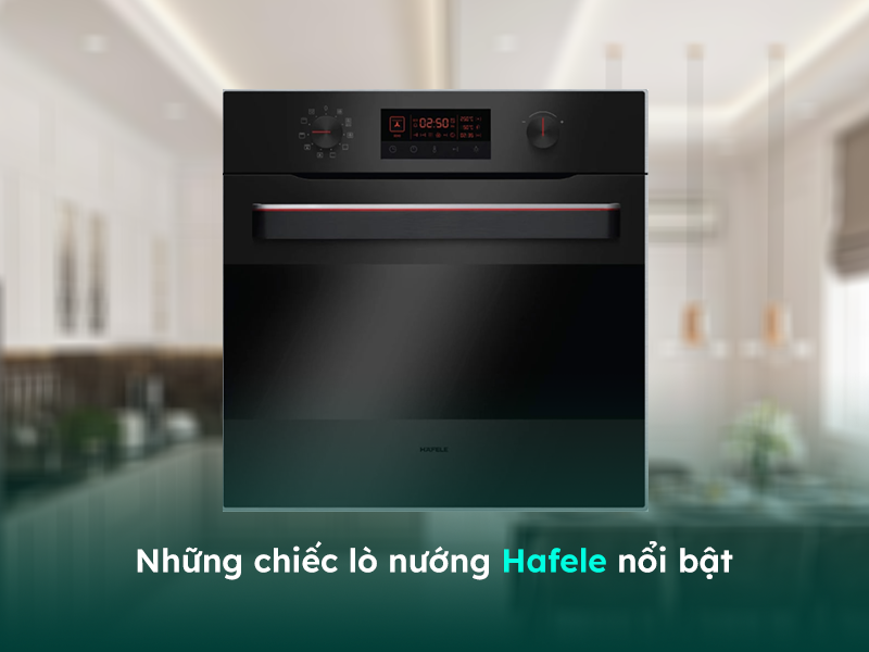 Những chiếc lò nướng điện Hafele nổi bật