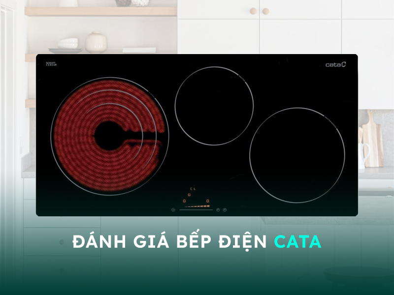 Đánh giá bếp điện mang thương hiệu Cata