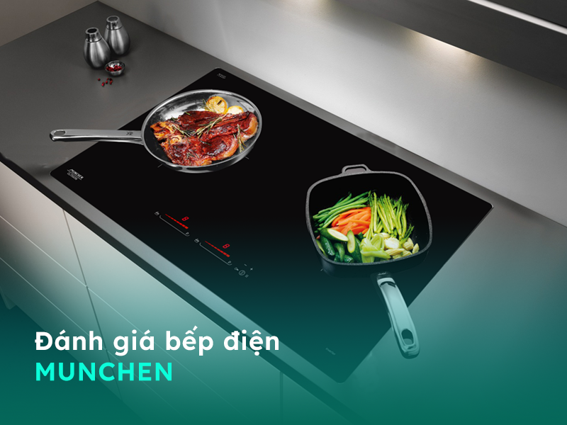 Đánh giá bếp điện Munchen có tốt không?
