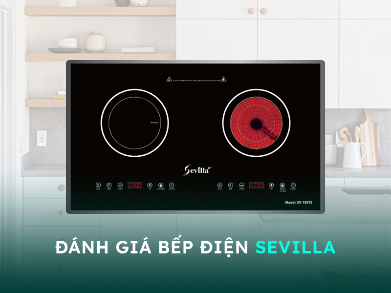 Đánh giá bếp điện Sevilla có tốt không?
