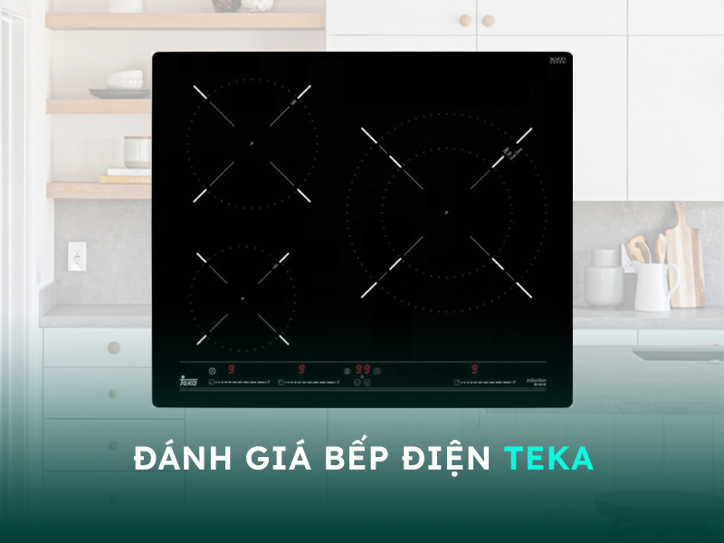 Đánh giá bếp điện thương hiệu Teka