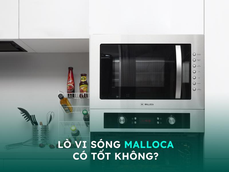 Đánh giá lò vi sóng thương hiệu Malloca