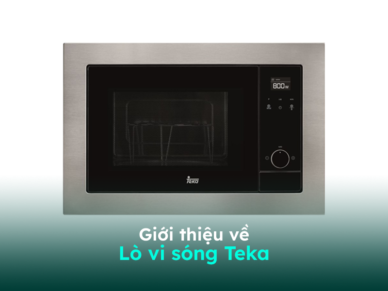 Giới thiệu về lò vi sóng thương hiệu Teka