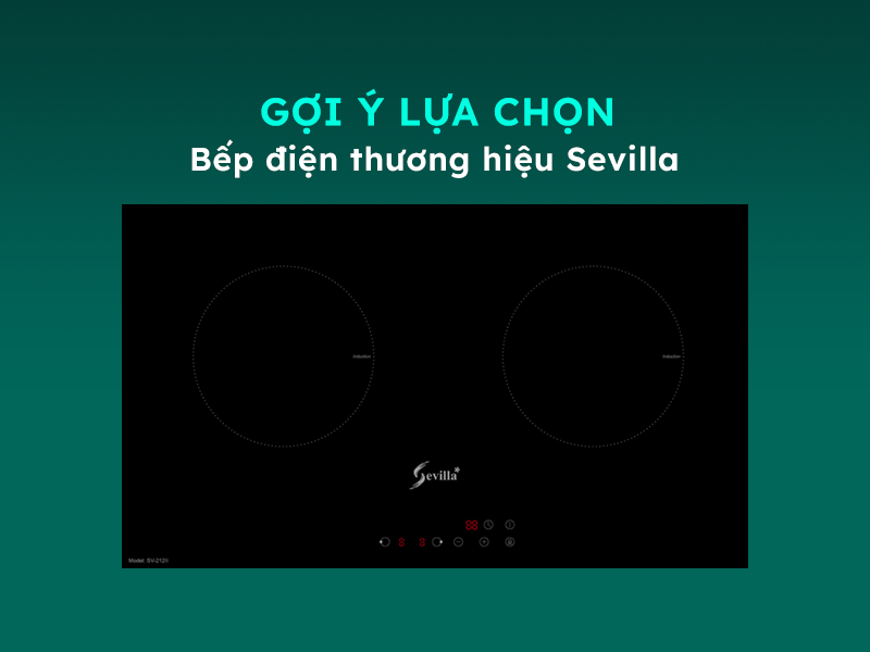 Gợi ý lựa chọn bếp điện Sevilla chất lượng