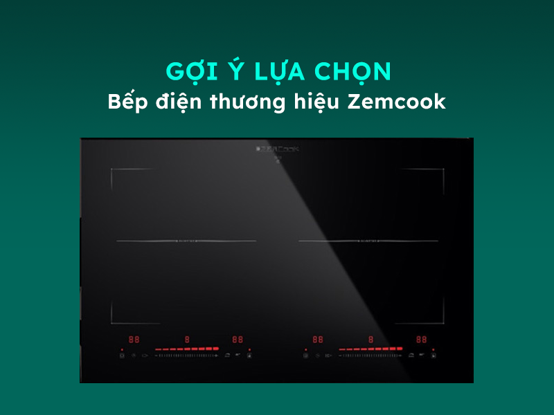 Gợi ý lựa chọn bếp điện Zemcook chất lượng