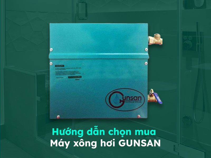 Hướng dẫn chọn mua máy xông hơi Gunsan chất lượng