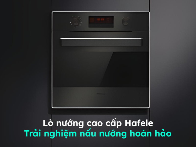 Giới thiệu lò nướng cao cấp Hafele