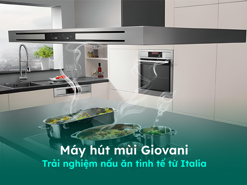 Máy hút mùi thương hiệu Giovani