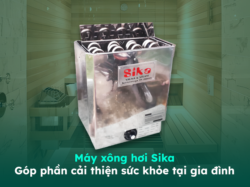 Giới thiệu về máy xông hơi Sika