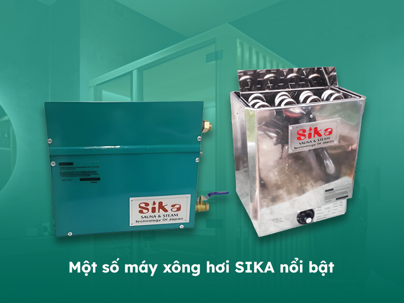 Một số loại máy xông hơi Sika nổi bật