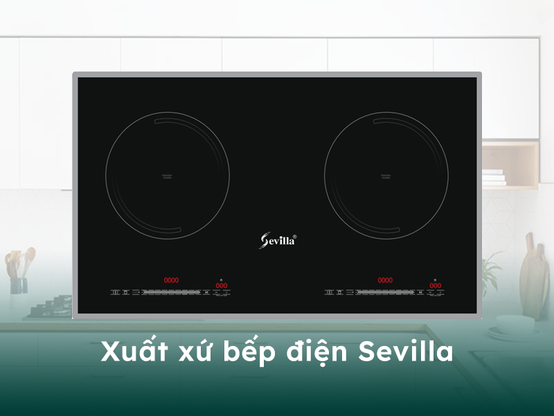 Xuất xứ của bếp điện thương hiệu Sevilla