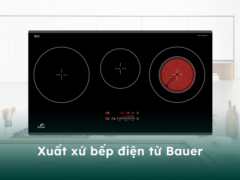 Xuất xứ của bếp điện từ thương hiệu Bauer