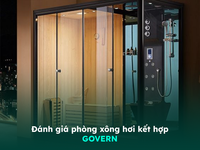 Đánh giá chất lượng phòng xông hơi khô ướt kết hợp thương hiệu Govern