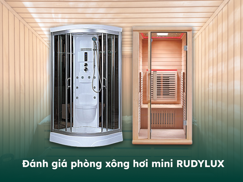 Đánh giá về phòng xông hơi Rudylux cỡ nhỏ 1 người