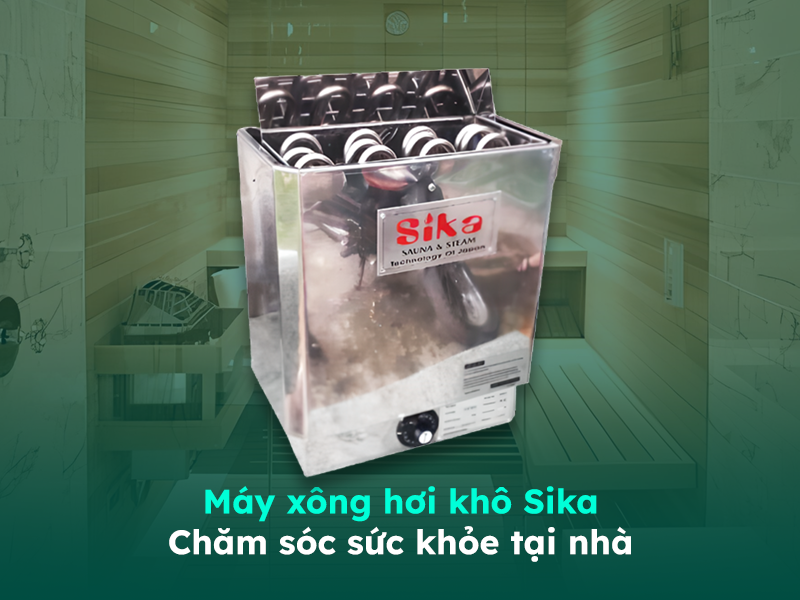 Giới thiệu về máy xông hơi khô Sika