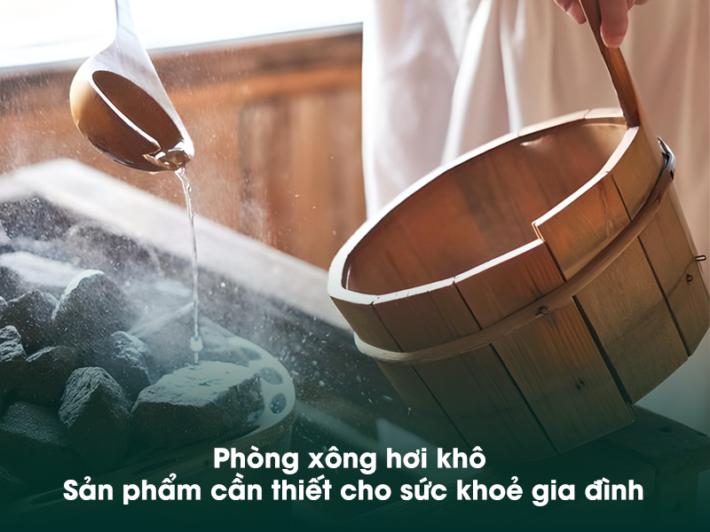 Phòng xông hơi khô gia đình đem lại nhiều lợi ích cho sức khỏe
