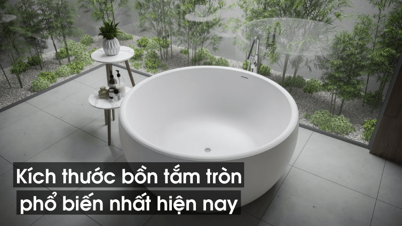 Kích thước bồn tắm tròn phổ biến nhất hiện nay 1 - Your paragraph text 5