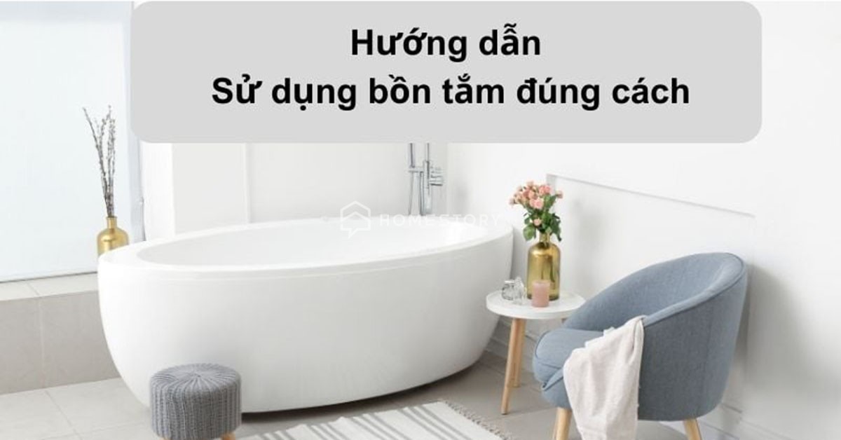 Cách Sử Dụng Bồn Tắm Đúng Chuẩn Từ A - Z Cho Người Mới 6 - Huong Dan Su Dung Bon Tam Dung C Mẹo Phòng Tắm
