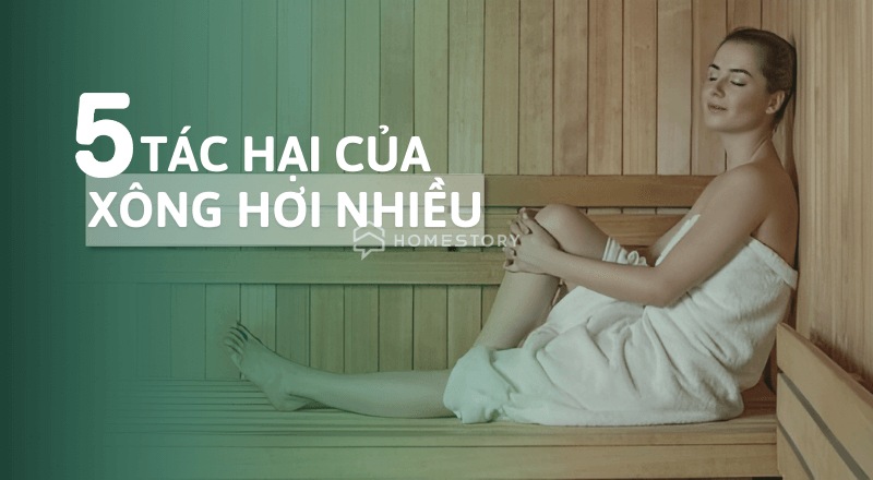5 Tác Hại Của Xông Hơi Nhiều Mà Bạn Cần Biết 1 Tác Hại Của Xông Hơi Nhiều