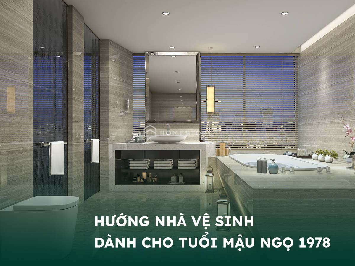 Hướng Nhà Vệ Sinh Cho Tuổi Mậu Ngọ 1978, Cần Đặt Sao Cho Tốt? 5 Hướng Nhà Vệ Sinh Cho Tuổi Mậu Ngọ Hợp Phong Thủy