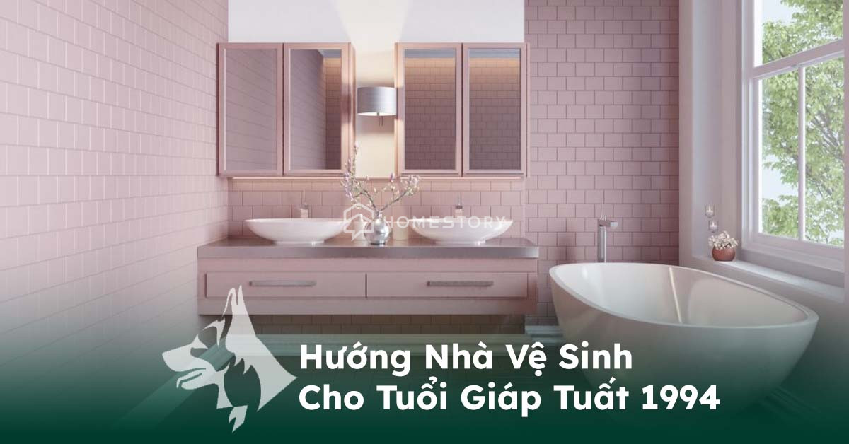 Hướng Nhà Vệ Sinh Cho Tuổi Giáp Tuất 1994 Chuẩn Phong Thủy 16 - Huong Nha Ve Sinh Cho Tuoi Giap Tuat Thumb Phong Thủy